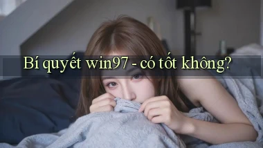 Bí quyết win97   có tốt không