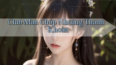 club man chớp nhoáng thanh khoản