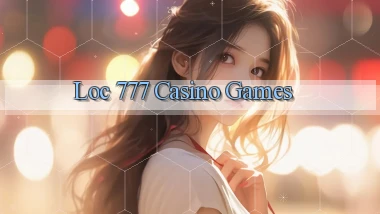 loc 777 casino games