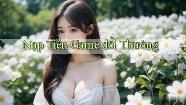 Nạp tiền Game đổi thưởng