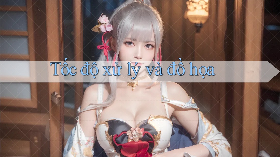 Tốc độ xử lý và đồ họa Tốc độ xử lý và đồ họa